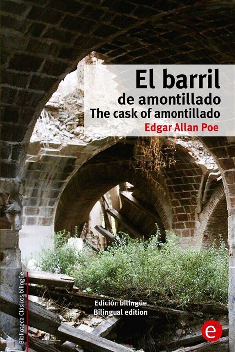 El barril de amontillado The cask of amontillado Edición bilingüe Bilingual edition Biblioteca Clásicos bilingüe Spanish and English Edition Epub