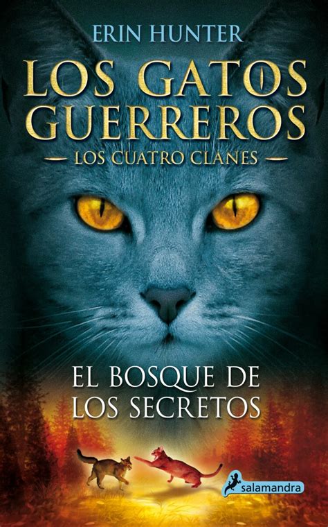 El bosque de los secretos Los gatos guerreros III Los cuatro clanes Los Gatos Guerreros-Los cuatro clanes Spanish Edition
