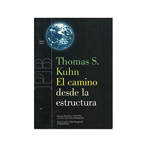 El camino desde la estructura the Road from the Structure Ensayos filosoficos 1970-1993 con una entrevista autobiografica Spanish Edition Kindle Editon