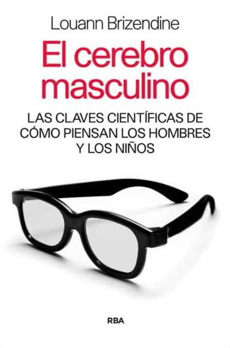 El cerebro masculino Las claves cientificas de como piensan y actuan los hombres y los ninos Spanish Edition Epub