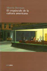 El crepusculo de la cultura americana The Twilight of American Culture Spanish Edition Doc