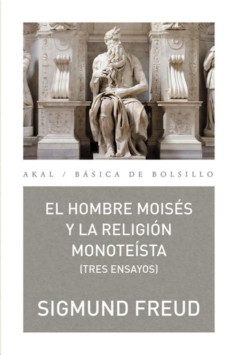 El hombre Moisés y la religión monoteísta tres ensayos Básica de Bolsillo Spanish Edition Epub