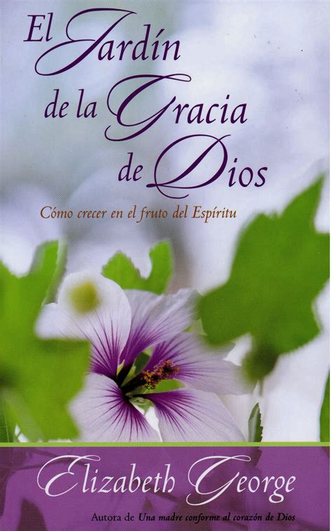 El jardÃ­n de la gracia de Dios CÃ³mo crecer en el fruto del EspÃ­ritu Spanish Edition Kindle Editon