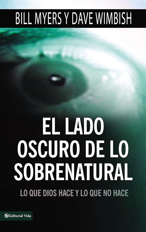 El lado oscuro de lo sobrenatural Lo que Dios hace y lo que no hace Spanish Edition Kindle Editon