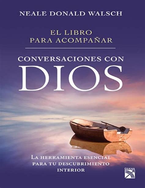 El libro para acompañar conversaciones con Dios La herramienta esencial para tu descubrimiento interior Spanish Edition Reader