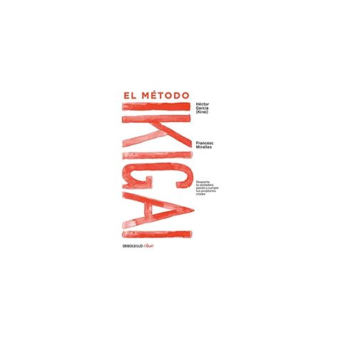El método Ikigai Despierta tu verdadera pasión y cumple tus propósitos vitales Spanish Edition Reader