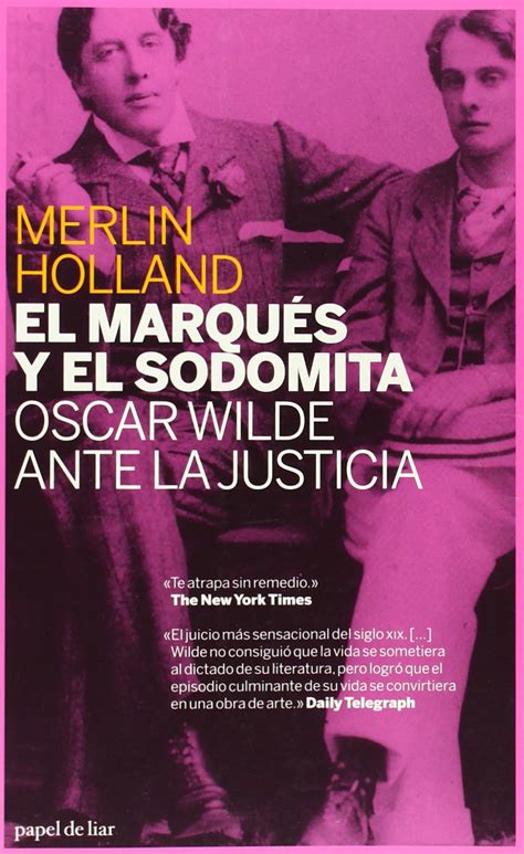 El marqués y el sodomita Oscar Wilde ante la justicia Papel de liar Spanish Edition PDF