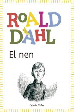 El nen inclou recurs digital BIBLIOTECA ROALD DAHL EP Catalan Edition