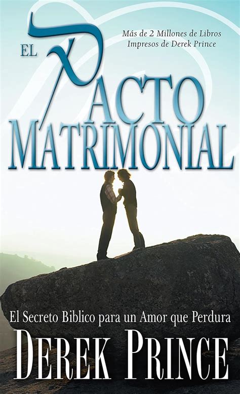 El pacto matrimonial El secreto bíblico para un amor que perdura Spanish Edition Reader