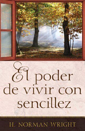 El poder de vivir con sencillez Finding the Life You ve Been Looking For Finding the Life You ve Been Looking for Spanish Edition Reader