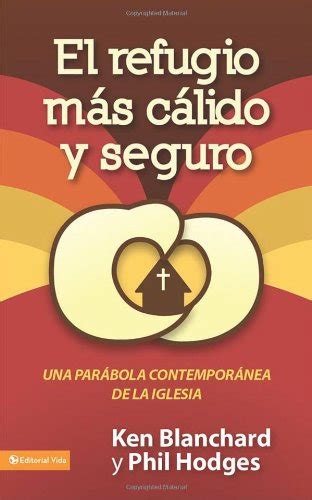 El refugio mas calido y seguro A Modern Day Parable for the Church Spanish Edition PDF