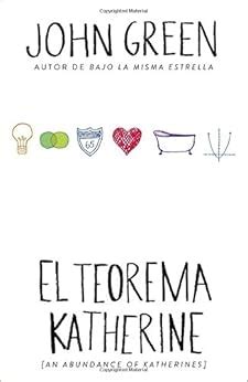 El teorema Katherine An Abundance of Katherine-Spanish-language Edition Spanish Edition