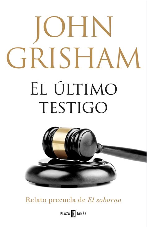 El ultimo testigo un relato precuela de El soborno Spanish Edition Doc