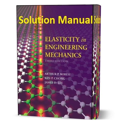 Elasticity In Engineering Mechanics Boresi Solution Manual PDF