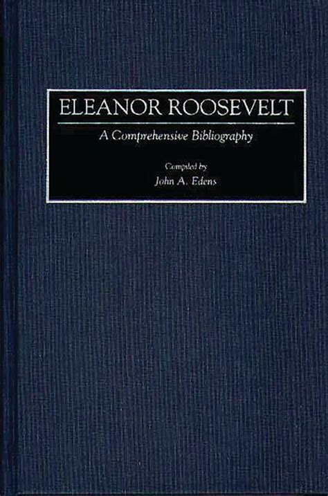 Eleanor Roosevelt A Comprehensive Bibliography PDF