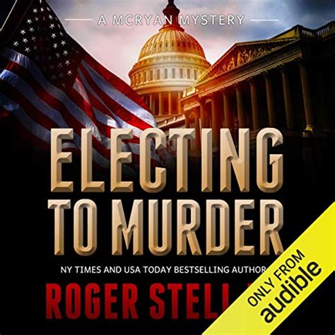 Electing To Murder A compelling crime thriller McRyan Mystery Thriller Series Book McRyan Mystery Series Book 4 Reader
