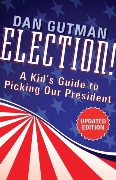 Election A Kid s Guide to Picking Our President