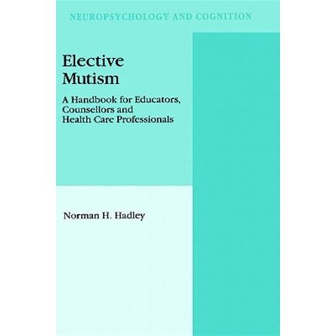 Elective Mutism A Handbook for Educators, Counsellors and Health Care Professionals 1st Edition Doc