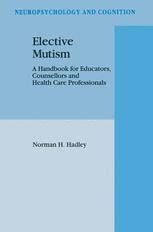 Elective Mutism A Handbook for Educators, Counsellors and Health Care Professionals 1st Edition Doc