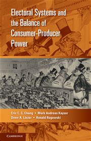 Electoral Systems and the Balance of Consumer-Producer Power Cambridge Studies in Comparative Politics Epub