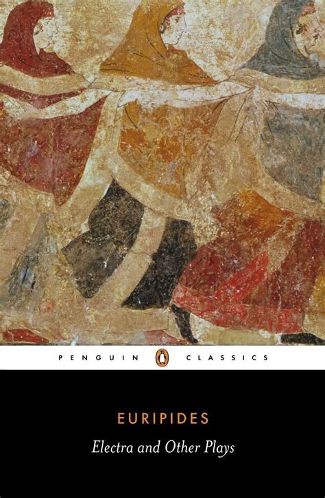Electra and Other Plays Euripides Penguin Classics Reader