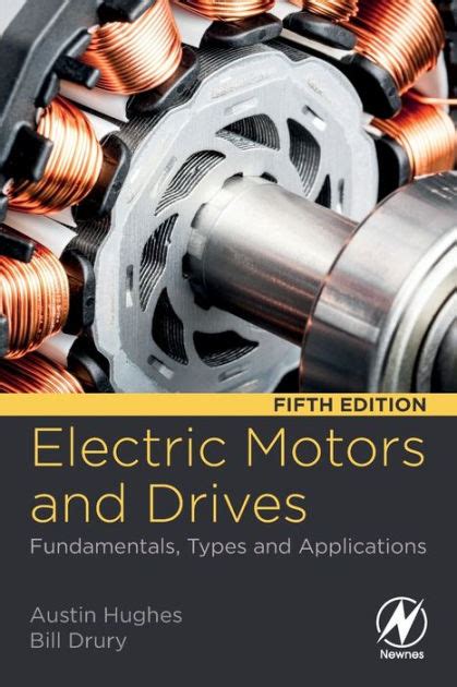Electric Motors and Drives Fundamentals Types and Applications Reader