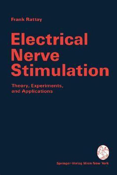 Electrical Nerve Stimulation Theory, Experiments and Applications Epub