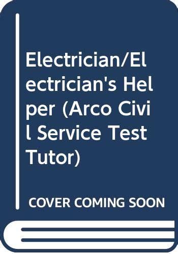 Electrician Electrician s Helper Arco Civil Service Test Tutor Epub