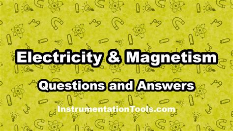 Electricity And Magnetism Exams Questions Answers PDF