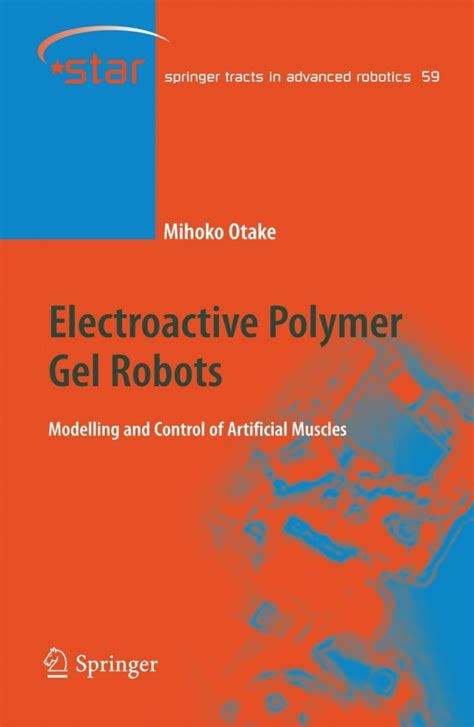 Electroactive Polymer Gel Robots Modelling and Control of Artificial Muscles PDF