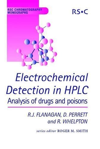 Electrochemical Detection in HPLC Analysis of Drugs and Poisons Reader