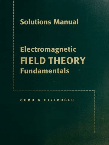 Electromagnetic Field Theory Fundamentals Bhag Guru Solution Manual Kindle Editon