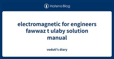 Electromagnetic For Engineers Fawwaz T Ulaby Solutions Epub