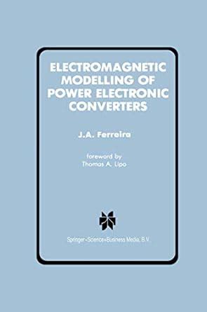 Electromagnetic Modelling of Power Electronic Converters 1st Edition PDF