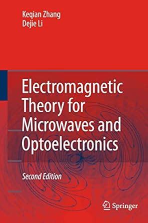 Electromagnetic Theory for Microwaves and Optoelectronics 2nd Edition Reader