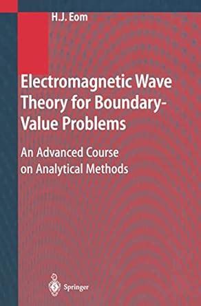 Electromagnetic Wave Theory for Boundary-Value Problems An Advanced Course on Analytical Methods 1st Doc