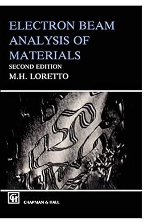 Electron Beam Analysis of Materials 2nd Edition Reader