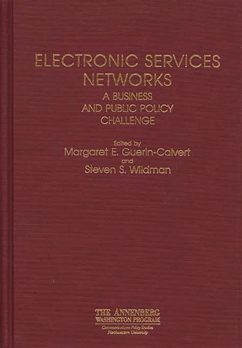 Electronic Services Networks A Business and Public Policy Challenge Epub