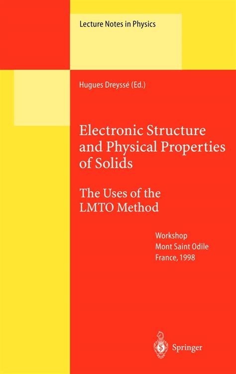 Electronic Structure and Physical Properties of Solids The Uses of the LMTO Method 1st Edition Reader