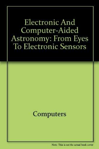 Electronic and Computer-Aided Astronomy From Eyes to Electronic Sensors PDF