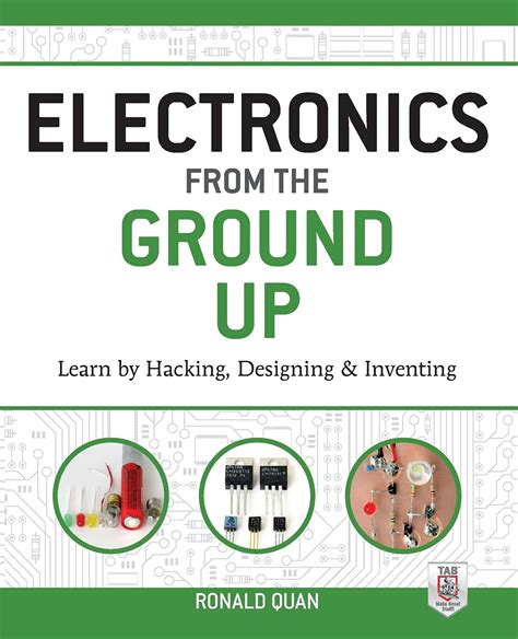 Electronics from the Ground Up Learn by Hacking Designing and Inventing Kindle Editon