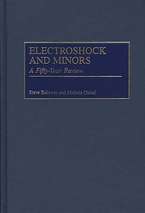 Electroshock and Minors A Fifty-Year Review Reader