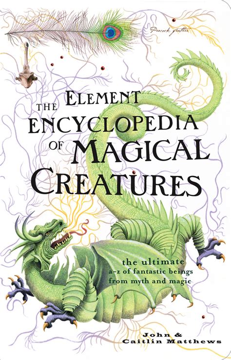 Element Encyclopedia of Magical Creatures The Ultimate A-Z of Fantastic Beings from Myth and Magic Doc