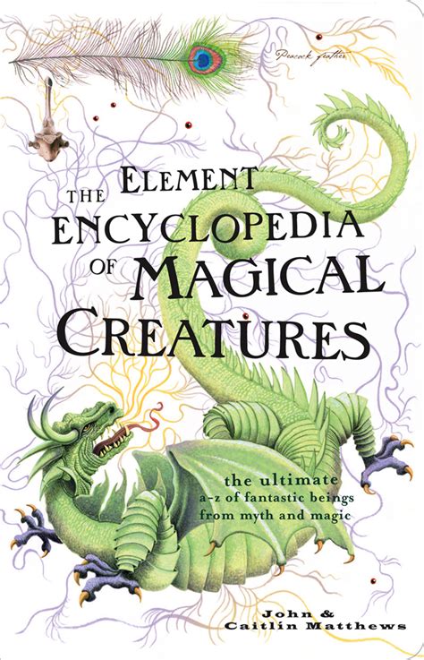 Element Encyclopedia of Magical Creatures The Ultimate A-Z of Fantastic Beings from Myth and Magic PDF