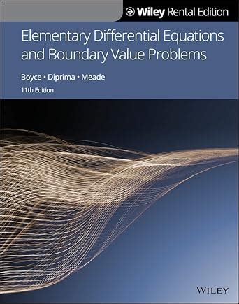 Elementary Differential Equations and Boundary Value Problems (BVPs)