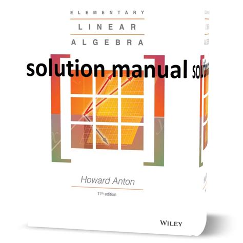 Elementary Linear Algebra Solution Howard Anton Reader