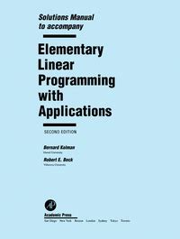 Elementary Linear Programming With Applications Solution PDF