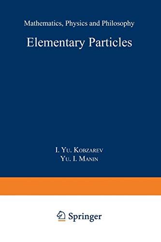 Elementary Particles Mathematics, Physics and Philosophy Kindle Editon