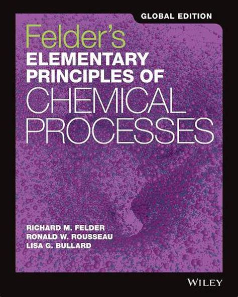 Elementary Principles of Chemical Processes: A Comprehensive Guide to the Fundamentals