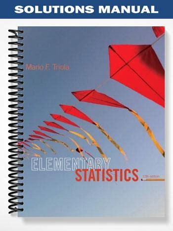 Elementary Statistics Triola 12th Edition Solutions Manual Reader